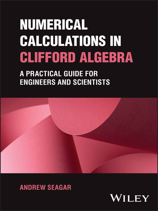 Title details for Numerical Calculations in Clifford Algebra by Andrew Seagar - Available